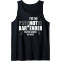 I'm The Psychotic Bartender Everyone Warned You About Funny Tank Top MADE IN USA T-Shirts, Hoodie, Sweatshirt