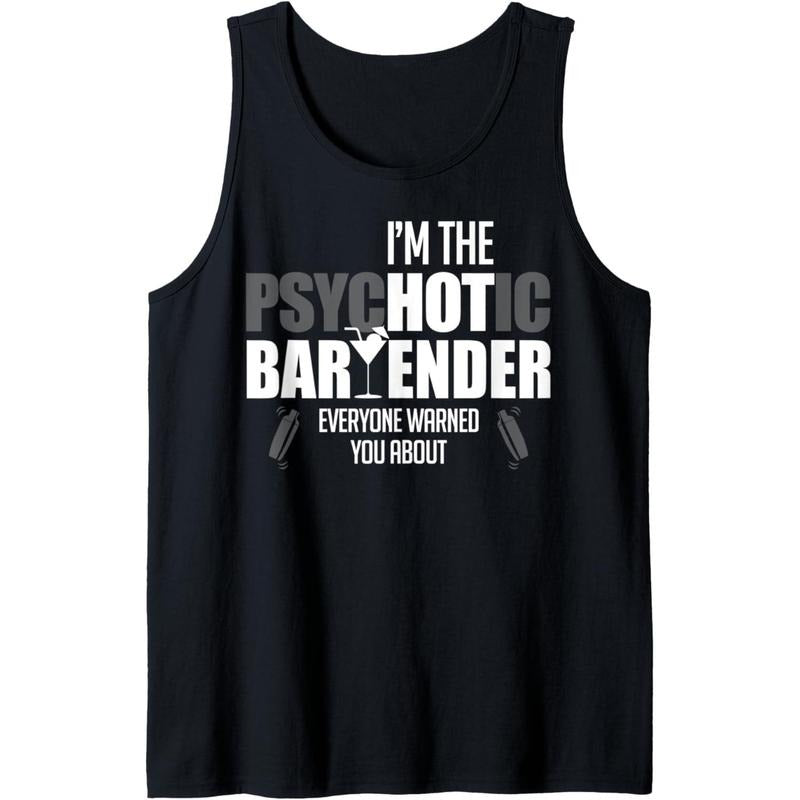 I'm The Psychotic Bartender Everyone Warned You About Funny Tank Top MADE IN USA T-Shirts, Hoodie, Sweatshirt