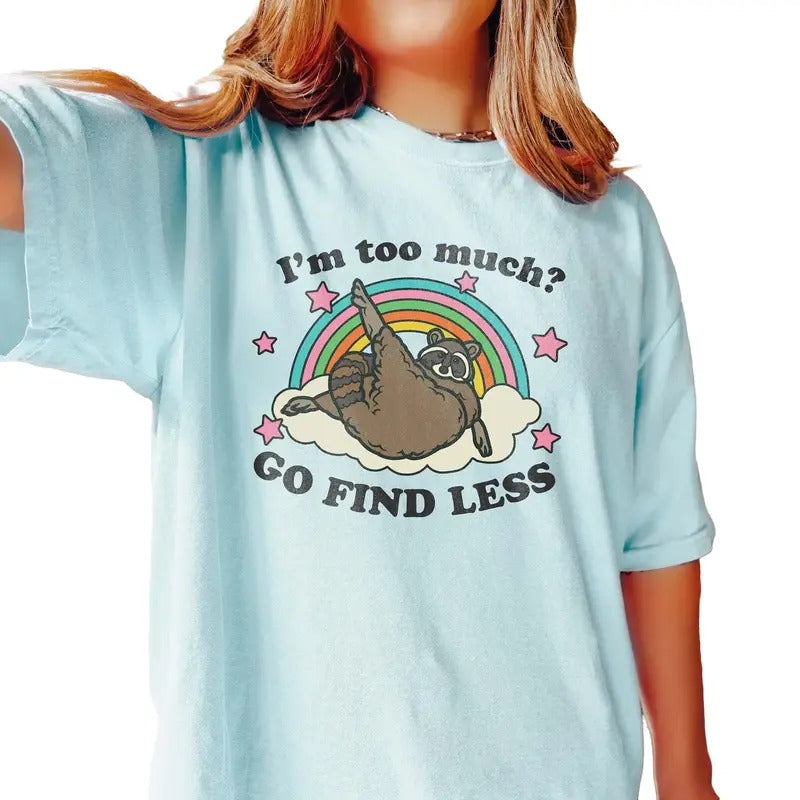I'm Too Much Go Find Less Raccoon Shirt, Clowncore Weirdcore Weird Shirts, Unisex T-Shirt, Gifts For Her Women, Short...