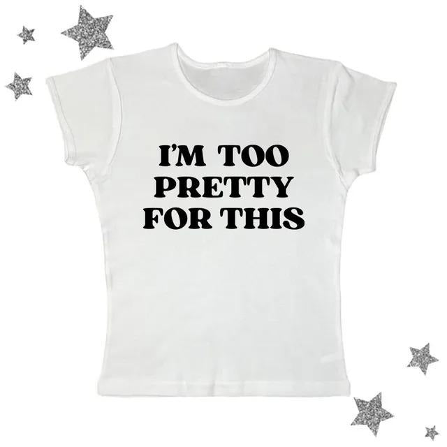 I'm Too Pretty For This Baby Tee, Y2k Top Women Streetwear Shirt, Casual Cotton Short Sleeve, Gothic Emo Girl Tops,...