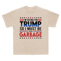 I'm Voting For Trump So I Must Be Garbage T-Shirt, Proud MAGA 2024, Team Trump Take The Trash Out, Trump Supporters Gift...