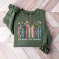 I'm With The Banned Reading Book Shirt, Banned Book Sweatshirt, Reading Lover Gift For Librarian, book lover, book lover...