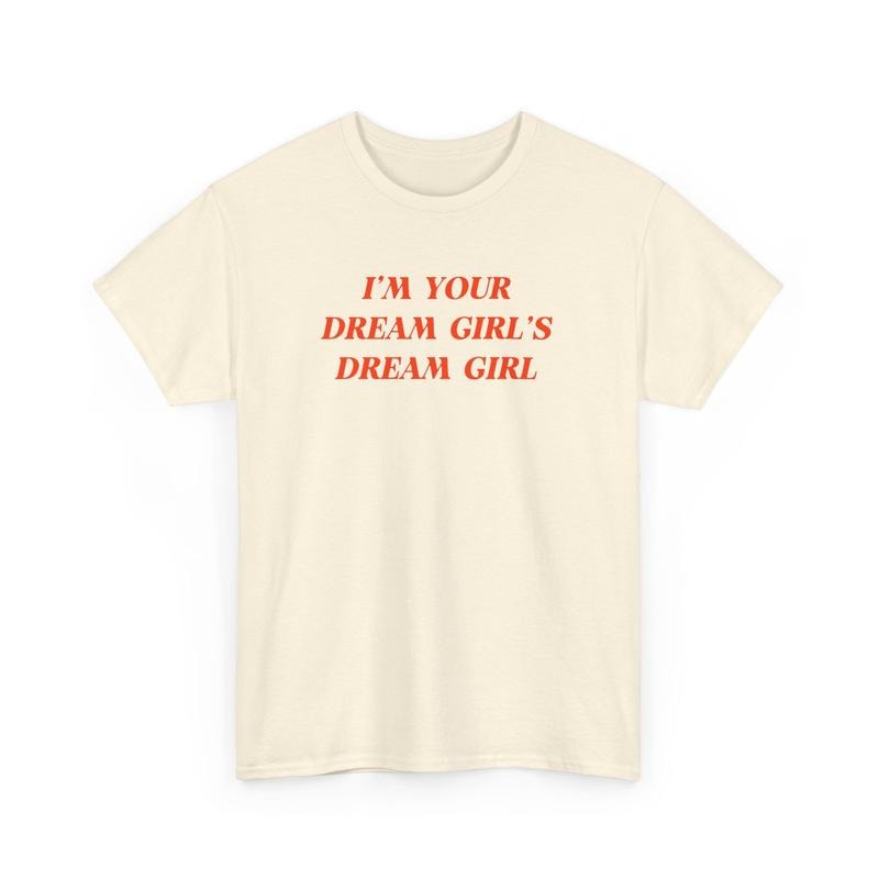 I'm Your Dream Girl's Dream Girl Tee Shirt, Chappell Roan Shirts For The Girls, Bachelorette Shirt, Rambling Goods, Lgbtq...