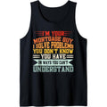 I'm Your Mortgage Guy I Solve Problems You Don't Know You Tank Top T-Shirts, Hoodie, Sweatshirt | GrindPrints.com