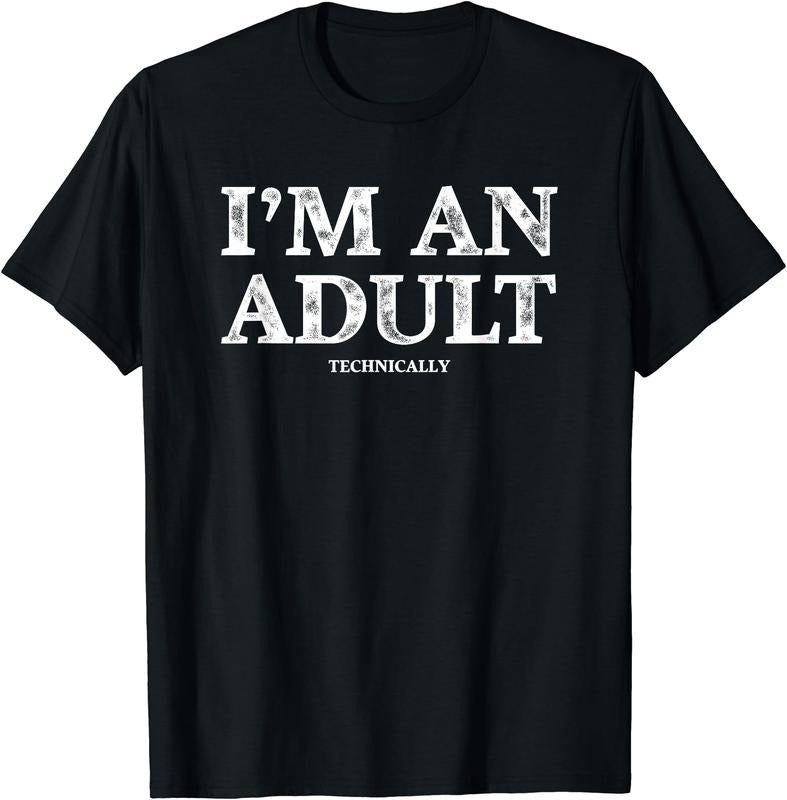 I'm an Adult Technically Funny 18th Birthday Gift T-Shirt Hoodie, Sweatshirt | GrindPrints.com
