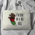 I'm kind of a big Dill cowboy Pickle embroidered sweatshirt; Funny Pickle embroidered crewneck; cowboy pickle casual...