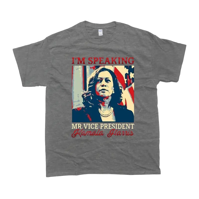 I'm speaking Mr.Vice President Kamala Harris_t-shirt, Unisex Tshirt For Men, For Women, Men's Tshirt, I'm Speaker, Harris...