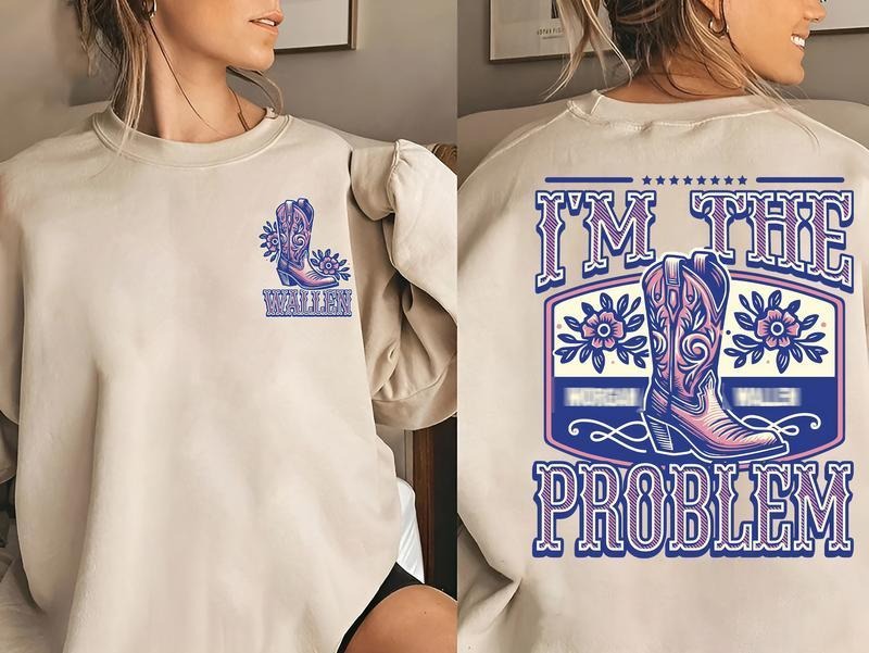 I'm the Problem 2-Sided T-shirt Sweatshirt Hoodie | GrindPrints.com