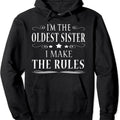 I'm the oldest sister I make the rules Hoodie | Unisex Hooded Sweatshirt T-Shirts | GrindPrints.com