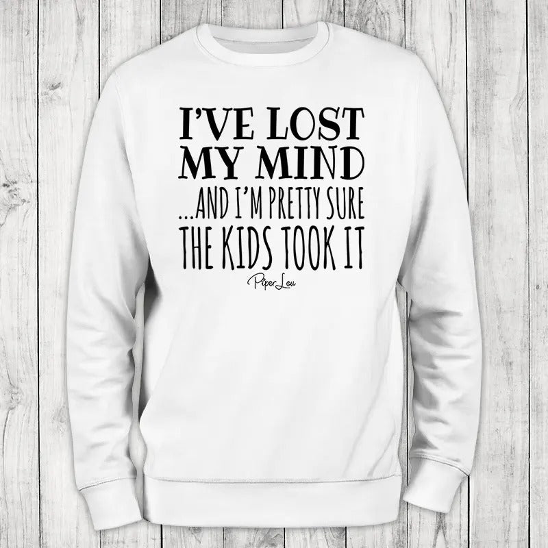 I've Lost My Mind And I'm Pretty Sure The Kids Took It Sweatshirt, #cute #teacher #kids T-Shirts, Hoodie | GrindPrints.com