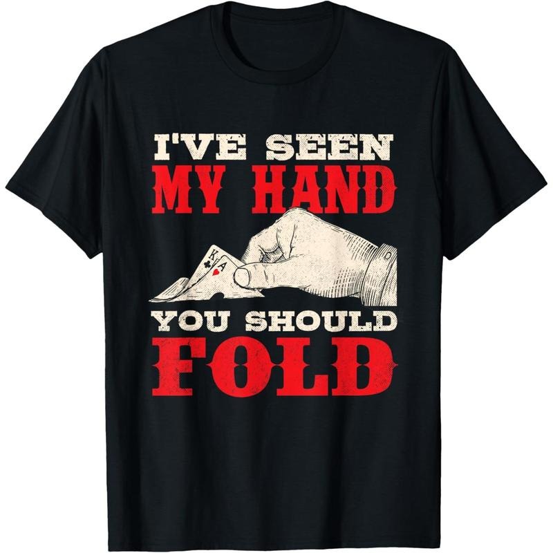 I've Seen My Hand You Should Fold - Poker Card Player Casino T-Shirt made in usa Hoodie, Sweatshirt | GrindPrints.com