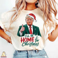 I will be home for Christmas Trump Sweatshirt, Humorous Trump Christmas Cotton Crewneck T-Shirts, Hoodie | GrindPrints.com
