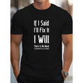 IF I SAID I'll Fix It Print Men's T-shirt, Short Sleeve Crew Neck Tops, Casual Tops For Spring Summer Made in USA Hoodie,...