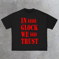 GLOCK WE TRUST 2 SIDED CASUAL S 4XL T-Shirts, Hoodie, Sweatshirt