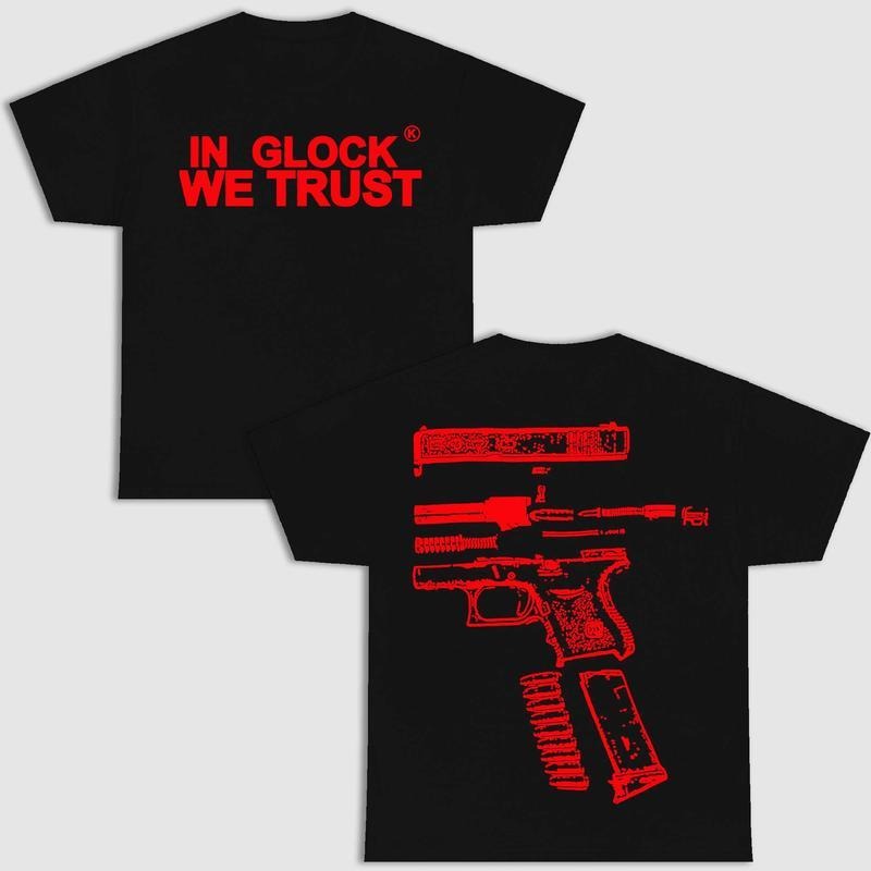 IN GLOCK WE TRUST DOUBLE SIDE BLACK VERSION SHIRT, UNISEX T-SHIRT Hoodie, Sweatshirt | GrindPrints.com