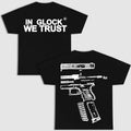 IN GLOCK WE TRUST DOUBLE SIDE MULTIPLE COLOR SHIRT Menswear Top Hoodie, Sweatshirt | GrindPrints.com