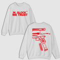IN GLOCK WE TRUST DOUBLE SIDE WHITE VERSION SWEATER Menswear Hoodie T-Shirts, Sweatshirt | GrindPrints.com