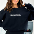 IN MY AUNTIE ERA SWEATSHIRT DRG GILDAN T-Shirts, Hoodie | GrindPrints.com