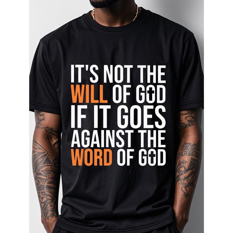 'S NOT WILL GOD IF GOES AGAINST WORD GOD Black Sayings Funny Crew Neck Casual Soft Cotton Original Running Four Seasons Cotton Made USA T-Shirts, Hoodie, Sweatshirt