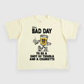 BAD DAY BE SHOT TEQUILA CIGARETTE CUSTOM PRINTED T-Shirts, Hoodie, Sweatshirt