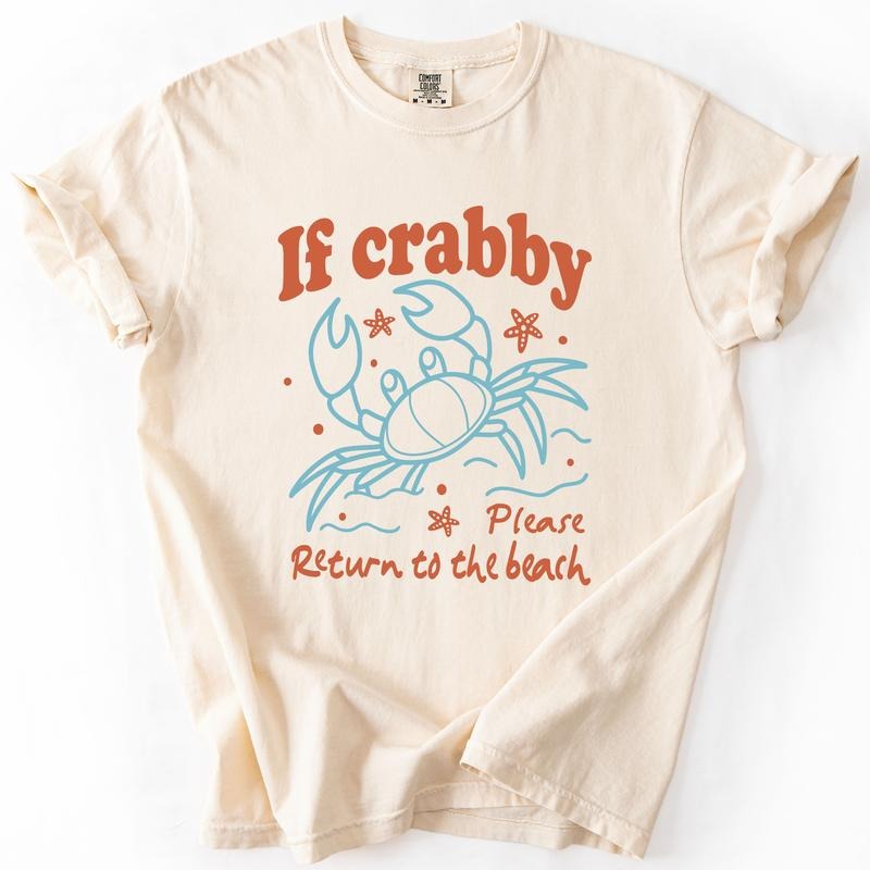 If Crabby Please Return Beach Summer Sunshine Comfort Colors Comfort Colors T-Shirts, Hoodie, Sweatshirt