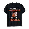 If His Tools Don't Hoard - T-shirts-100%cotton-220g made in usa Hoodie, Sweatshirt | GrindPrints.com