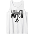 If I Collapse Please Pause My Watch Funny Running Marathon Tank Top made in usa T-Shirts, Hoodie, Sweatshirt