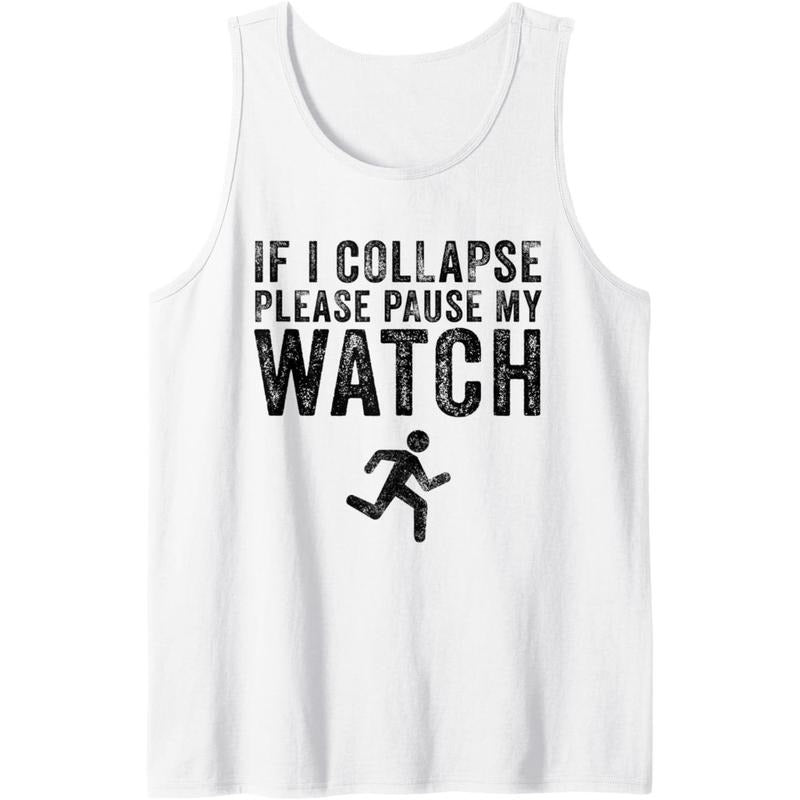 If I Collapse Please Pause My Watch Funny Running Marathon Tank Top made in usa T-Shirts, Hoodie, Sweatshirt