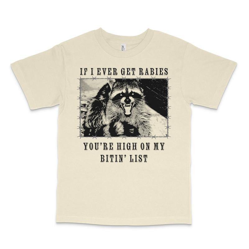 If I Ever Get Rabies Custom Printed T-Shirt Hoodie, Sweatshirt | GrindPrints.com