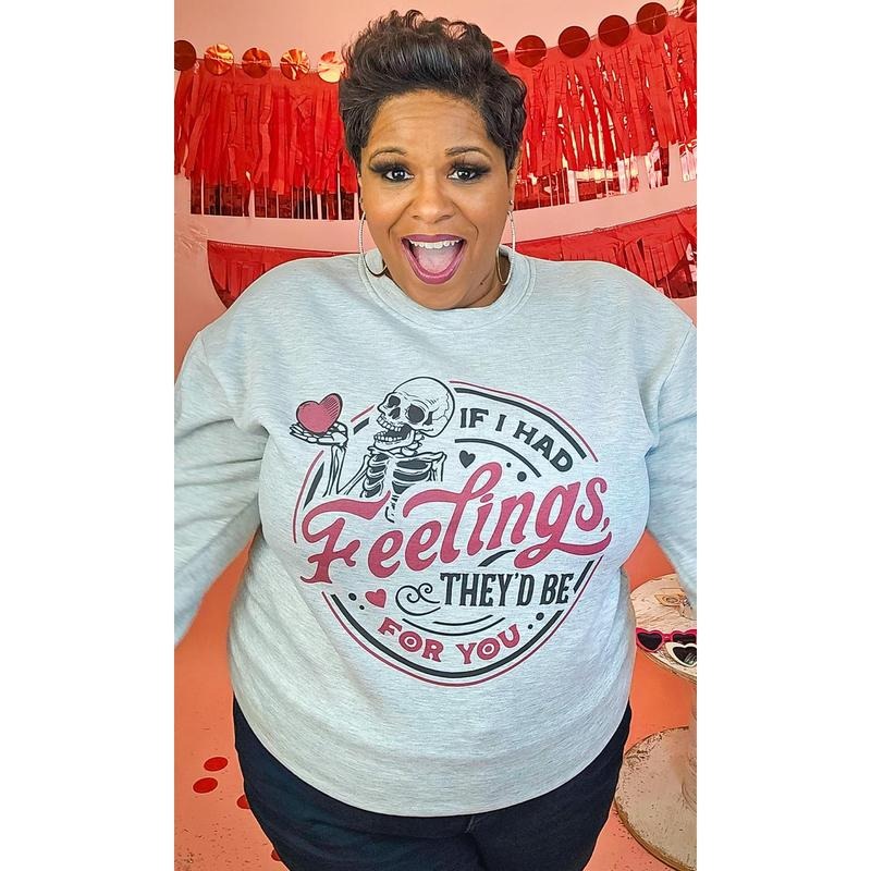 If I Had Feelings Graphic Sweatshirt T-Shirts, Hoodie | GrindPrints.com