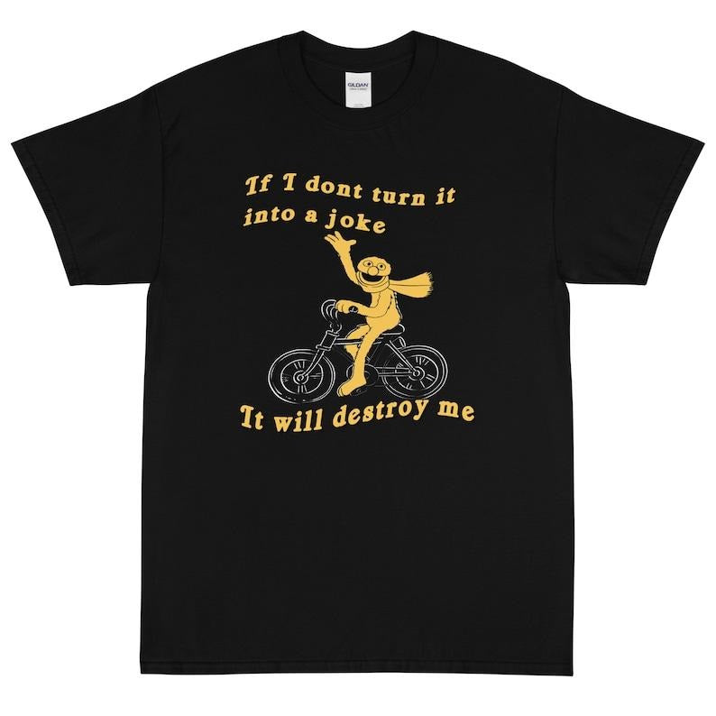 If I don't turn it into a joke meme  sweater T-Shirts, Hoodie, Sweatshirt | GrindPrints.com