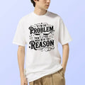 If I'm The Problem Then You Might Be The Reason Shirt Country Music Unisex Cotton Meme Tee Funny Menswear Tshirt Hoodie,...