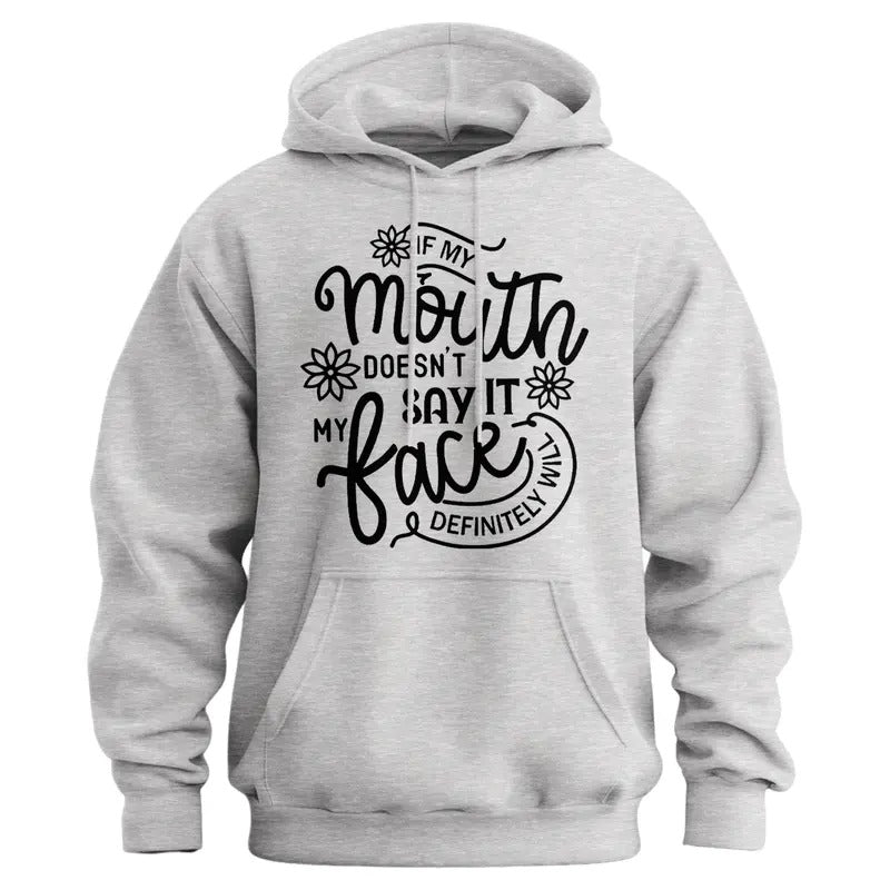 If My Mouth Doesn't Say It Hoodie - Women's Pullover Hoodie - Long Sleeve - Casual T-Shirts, Sweatshirt | GrindPrints.com