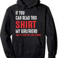 If You Can Read This My Girlfriend Says Too Close Hoodie | Unisex Hooded Sweatshirt T-Shirts | GrindPrints.com