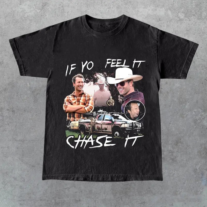 If You Feel It Chase It Unisex T-shirt, Glen Powell Shirt, Gift For Woman And Man, Twisters Shirt, Not My First Tornado...