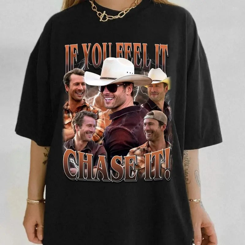 If You Feel Chase Glen Powell Shirt Tyler Owens Twisters Shirt Glen Powell Homage Shirt Twisters Movie Glen Powell T-Shirts, Hoodie, Sweatshirt