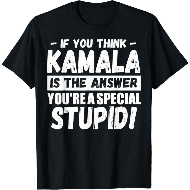 If You Think Kamala Is The Answer You're A Special Stupid T-Shirt made in usa Hoodie, Sweatshirt | GrindPrints.com