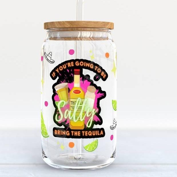 If You're Gonna Be Salty Bring the Tequila Libby Glass T-Shirts, Hoodie, Sweatshirt | GrindPrints.com