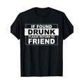 If found drunk, please return your friend's T-shirt Made in USA Hoodie, Sweatshirt | GrindPrints.com