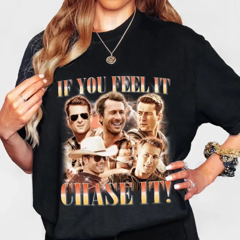 If you feel it chase it Glen Powell Shirt, Tyler Owens Twisters SwearShirt, Vintage Glen Powell Homage Shirt, Twisters...