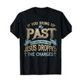 If you mention my past, you should know this Jesus T-shirt made in usa Hoodie, Sweatshirt | GrindPrints.com