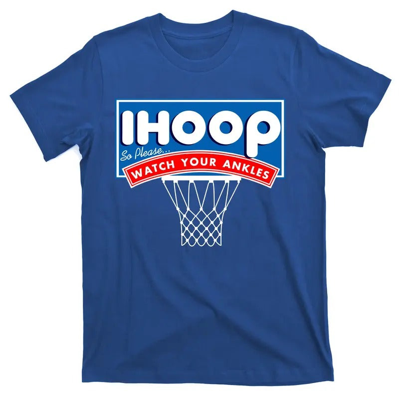 Ihoop I Hoop So Please Watch Your Ankles Classic Logo Funny Basketball T-Shirt Hoodie, Sweatshirt | GrindPrints.com