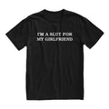 Im A Slut For My Girlfriend Tshirt, Valentines Day Gift For Boyfriend, Gender Neutral Cotton Crewneck Tee Funny Couple...