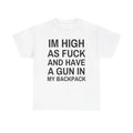 Im High As Fck Have Gun My Backpack Y2K Cursed Funny Meme Twitter Shirts That Go Hard GenZ Meme Meme 90s Ironic T-Shirts, Hoodie, Sweatshirt