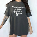 Immigrants Make America Great Comfort Colors Shirt, Pro Immigration T-shirt, Support Immigration Shirt, Social Activist...