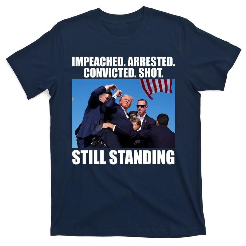 Impeached Arrested Convicted Shot Still Standing Donald Trump T-Shirt Hoodie, Sweatshirt | GrindPrints.com