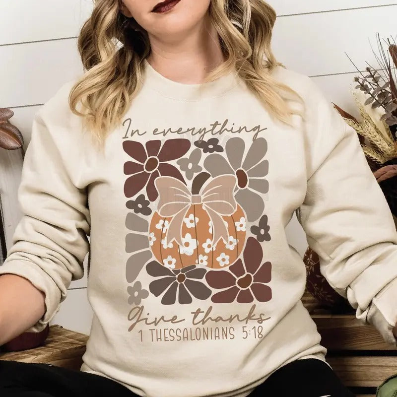 In Everything Give Thanks Thanksgiving Sweatshirt T-shirt Hoodie | GrindPrints.com