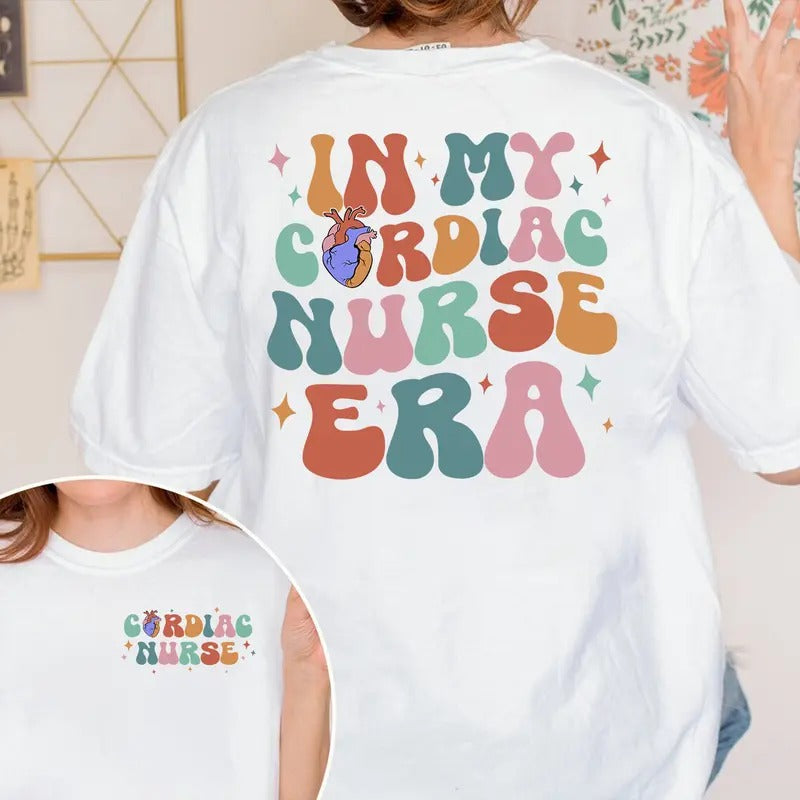 My Cardiac Nurse Era Cardiac Nurse Cardiac Care Unite Anatomy Heart Cardiology Student Shirt Cardiologist T-Shirts, Hoodie, Sweatshirt