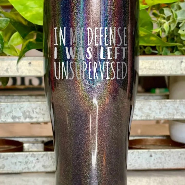 In My Defense I Was Left Unsupervised Tumbler T-Shirts, Hoodie, Sweatshirt | GrindPrints.com