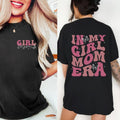 In My Girl Mom Era Shirt Girl Mom Shirt, Graphic tee, Fashion Cotton, Streetwear, Full Colors, For Men, For Women Hoodie,...